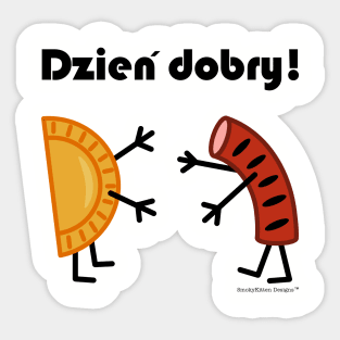 Friendly Polish Foods - Pierogi and Kielbasa - Dzien Dobry Sticker